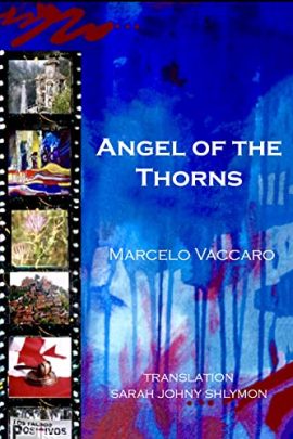Angel of the Thorns - Marcelo Vaccaro. Structural and copy editing by Raya P Morrison